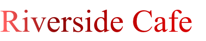 Riverside Cafe
