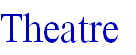 Theatre